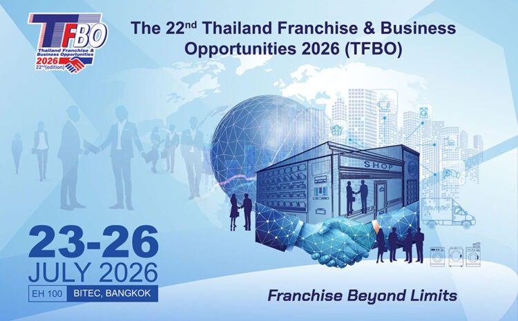 The 22nd Thailand Franchise & Business Opportunities 2026 (TFBO)